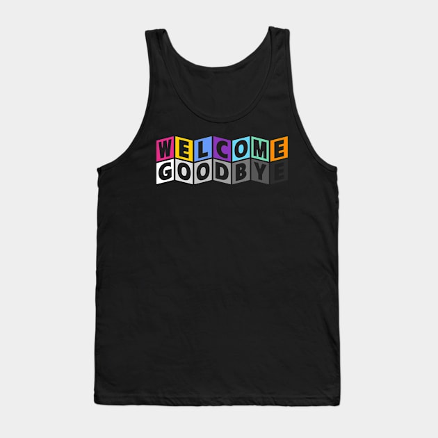 Welcome Tank Top by FutureReunionTour